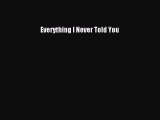 (PDF Download) Everything I Never Told You Download