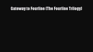 [PDF Download] Gateway to Fourline (The Fourline Trilogy) Free Download Book