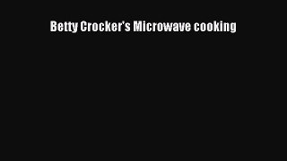 (PDF Download) Betty Crocker's Microwave cooking Download