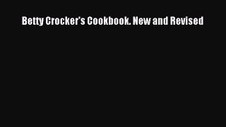 (PDF Download) Betty Crocker's Cookbook. New and Revised Read Online