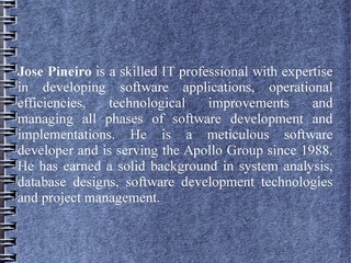 Jose Pineiro is Serving the Apollo Group as the Director of Information & Technology