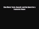 [PDF Download] Elon Musk: Tesla SpaceX and the Quest for a Fantastic Future [Download] Full