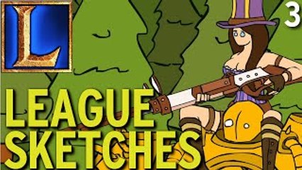 ® League Sketches - Episode 3 (League of Legends)