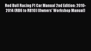 [PDF Download] Red Bull Racing F1 Car Manual 2nd Edition: 2010-2014 (RB6 to RB10) (Owners'