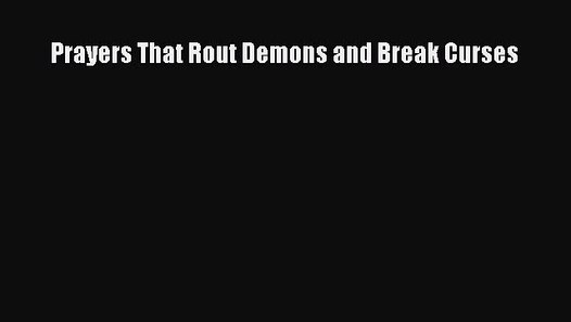 prayers that rout demons and break curses free download