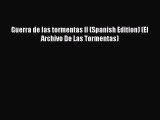 [PDF Download] Guerra de las tormentas II (Spanish Edition) (El Archivo De Las Tormentas)