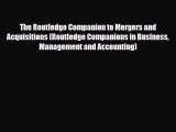 [PDF Download] The Routledge Companion to Mergers and Acquisitions (Routledge Companions in