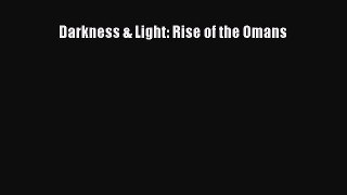 [PDF Download] Darkness & Light: Rise of the Omans  PDF Download