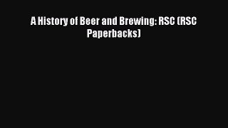 (PDF Download) A History of Beer and Brewing: RSC (RSC Paperbacks) PDF