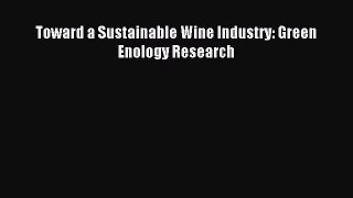 (PDF Download) Toward a Sustainable Wine Industry: Green Enology Research Read Online