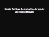 [PDF Download] Runnin' The Show: Basketball Leadership for Coaches and Players [Download] Full