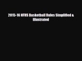 [PDF Download] 2015-16 NFHS Basketball Rules Simplified & Illustrated [Read] Online