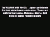 [PDF Download] The WARRIOR DASH ROOKIE:       A great guide for the first time obstacle course