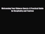[PDF Download] Welcoming Your Chinese Guests: A Practical Guide for Hospitality and Tourism