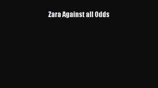 [PDF Download] Zara Against all Odds  Free Books