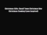 [PDF Download] Christmas Gifts: Small Town Christmas\Her Christmas Cowboy (Love Inspired) [Read]