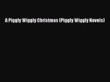 [PDF Download] A Piggly Wiggly Christmas (Piggly Wiggly Novels) [PDF] Online