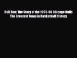 [PDF Download] Bull Run: The Story of the 1995-96 Chicago Bulls The Greatest Team in Basketball