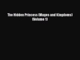 [PDF Download] The Hidden Princess (Mages and Kingdoms) (Volume 1) [Download] Online