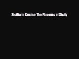 [PDF Download] Sicilia in Cucina: The Flavours of Sicily [Download] Full Ebook