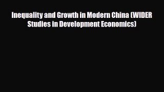 [PDF Download] Inequality and Growth in Modern China (WIDER Studies in Development Economics)