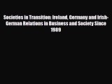 [PDF Download] Societies in Transition: Ireland Germany and Irish-German Relations in Business
