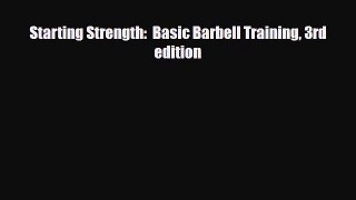 [PDF Download] Starting Strength:  Basic Barbell Training 3rd edition [PDF] Online