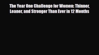[PDF Download] The Year One Challenge for Women: Thinner Leaner and Stronger Than Ever in 12