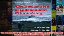 Download PDF  The Declaration of Independent Filmmaking An Insiders Guide to Making Movies Outside of FULL FREE