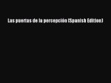 [PDF Download] Las puertas de la percepción (Spanish Edition)  Free Books