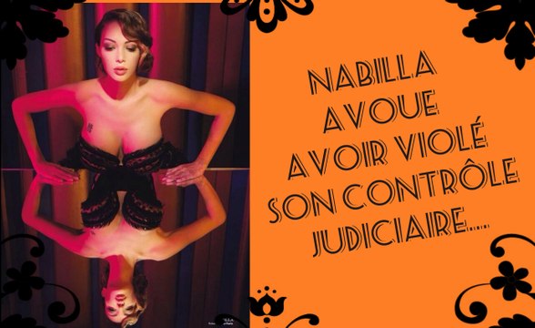 Nabilla va-t-elle retourner en prison ? Elle avoue la violation de son contrôle judiciaire