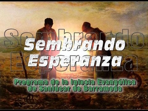 Sembrando Esperanza - Preguntas de Jesús a sus discípulos - Sergio Martin - 06.02.2016