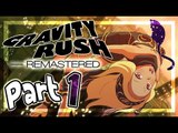 Gravity Rush Remastered Walkthrough Part 1 ㅡ English ㅡ (PS4, VITA) ㅡ No Commentary ㅡ