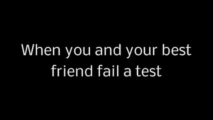 ZaidAliT - When you and your best friend fail a test