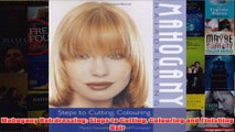 Download PDF  Mahogany Hairdressing Steps to Cutting Colouring and Finishing Hair FULL FREE