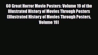 [PDF Download] 60 Great Horror Movie Posters: Volume 19 of the Illustrated History of Movies