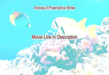 Airboss II Preemptive Strike Free Online Movie (1998)