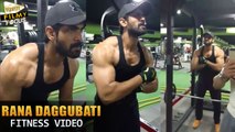 Rana Daggubati Fitness Workout For ‪‎Baahubali2‬ Video - Filmy Focus