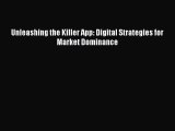 [PDF Download] Unleashing the Killer App: Digital Strategies for Market Dominance [PDF] Online
