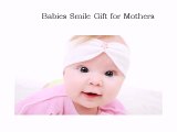 Babies Smile Gift for Mothers