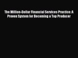 (PDF Download) The Million-Dollar Financial Services Practice: A Proven System for Becoming