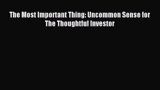 (PDF Download) The Most Important Thing: Uncommon Sense for The Thoughtful Investor Download