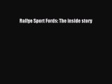 [PDF Download] Rallye Sport Fords: The inside story [PDF] Full Ebook