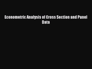 (PDF Download) Econometric Analysis of Cross Section and Panel Data Download