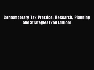 (PDF Download) Contemporary Tax Practice:  Research Planning and Strategies (2nd Edition) PDF