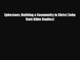 [PDF Download] Ephesians: Building a Community in Christ (John Stott Bible Studies) [Download]