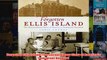 Download PDF  Forgotten Ellis Island The Extraordinary Story of Americas Immigrant Hospital FULL FREE