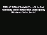 (PDF Download) FRESH OFF THE BOAT Audio CD {Fresh Off the Boat Audiobook}: A Memoir [Audiobook