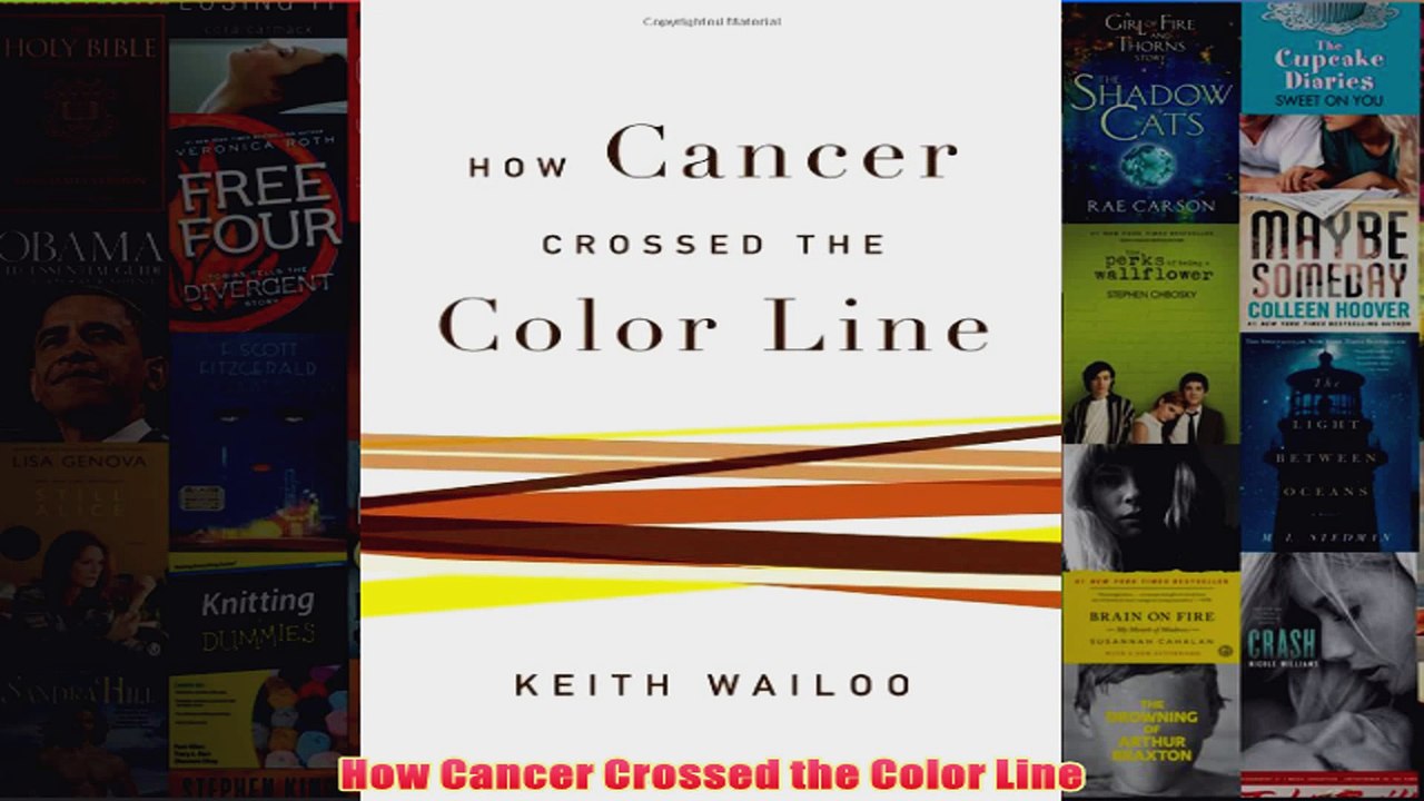 Download PDF  How Cancer Crossed the Color Line FULL FREE