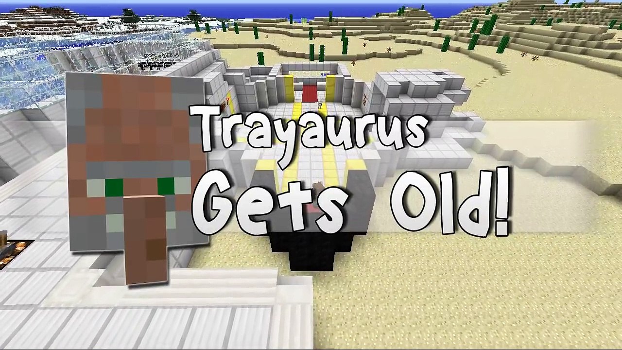 TRAYAURUS GETS OLD   Minecraft